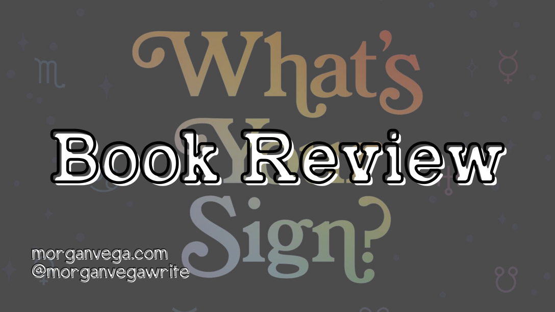 What's Your Sign? Book Review | morganvega.com