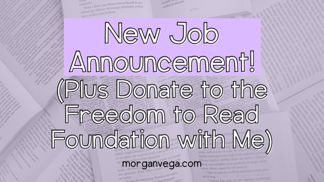 New Job Announcement! (Plus Donate to the Freedom to Read Foundation with Me)