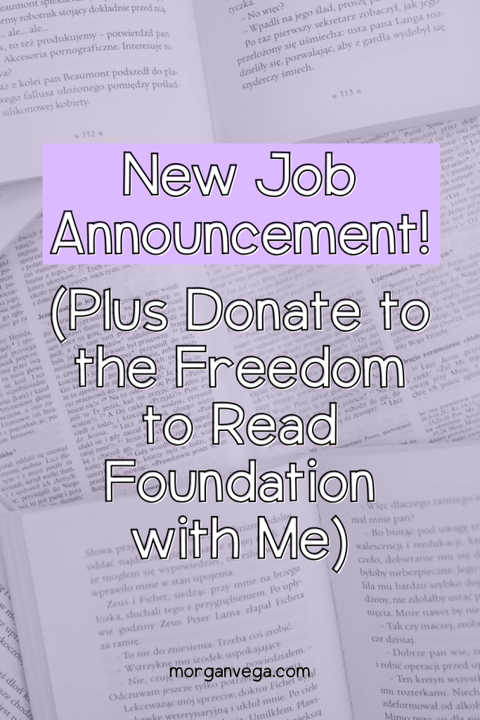 New Job Announcement! (Plus Donate to the Freedom to Read Foundation with Me)
